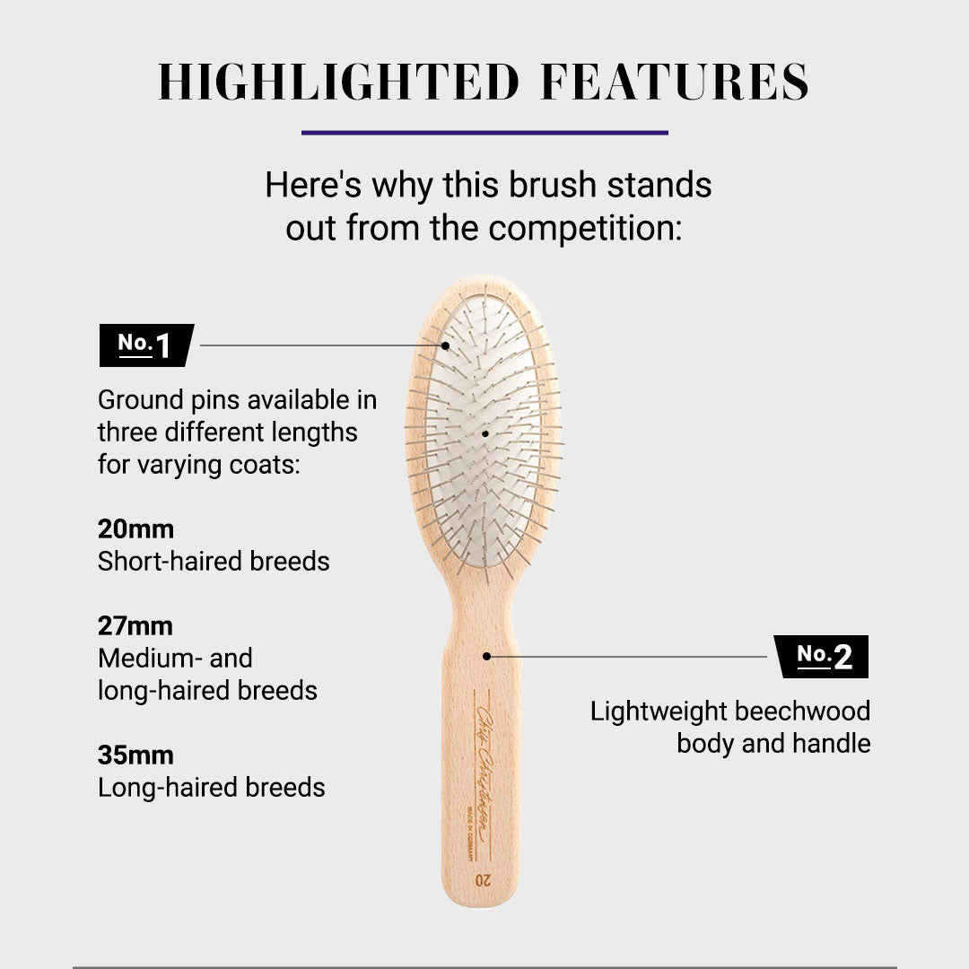 Highlighted features: here's why this brush stands out from the competition. #1 Ground pins available in three different lengths for varying coats: 20mm short-haired breeds. 27mm medium and long-haired breeds. 35mm for long-haired breeds. #2 Lightweight beechwood body and handle.